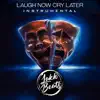 Lakh Beats - Laugh Now Cry Later (Instrumental) - Single